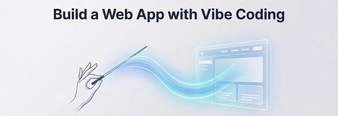 Learn how to build a web app with Vibe Coding in minutes using simple ...