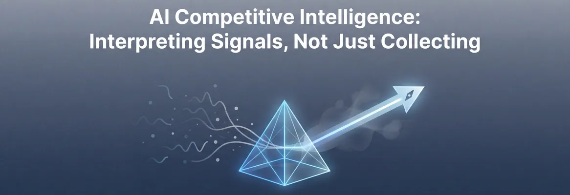 The AI Competitive Intelligence Tool That Interprets Signals Instead of Just Collecting Them