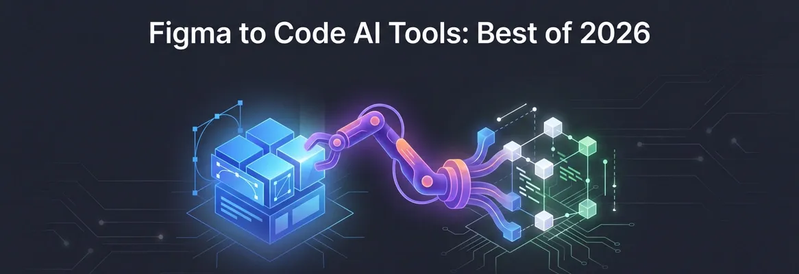 8 Best Figma to Code AI Tools in 2026 — Design to Production Code